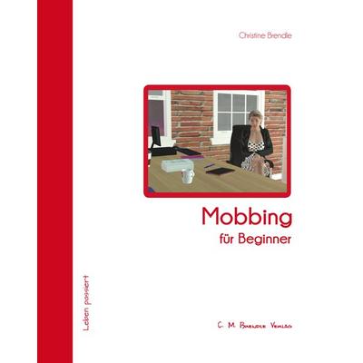 Mobbing für Beginner, Gebundene Ausgabe von Christine Brendle, Brendle, Christine, 978-3-942796-32-3