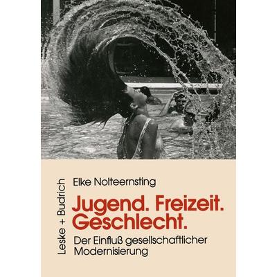 Jugend, Freizeit, Geschlecht, Taschenbuch von Elke Nolteernsting, VS Verlag für Sozialwissenschaften, 978-3-8100-1611-9