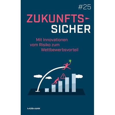 Zukunftssicher & 25, Gebundene Ausgabe von , Murmann Publishers, 978-3-86774-836-0