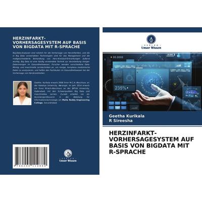 Herzinfarkt-Vorhersagesystem Auf Basis von Bigdata mit R-Sprache, Taschenbuch von Geetha Kurikala,R. Sireesha, Verlag Unser Wissen, 978-620-4-11488-0