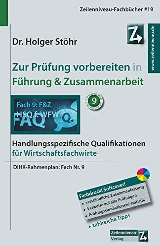 Holger Stöhr - Zur Prüfung vorbereiten in Führung & Zusammenarbeit: Handlungsspezifische Qualifikationen für Wirtschaftsfachwirte - Preis vom 11.10.2026 03:10:56 h