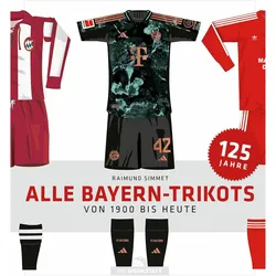 Alle Bayern-Trikots, Ratgeber von Raimund Simmet