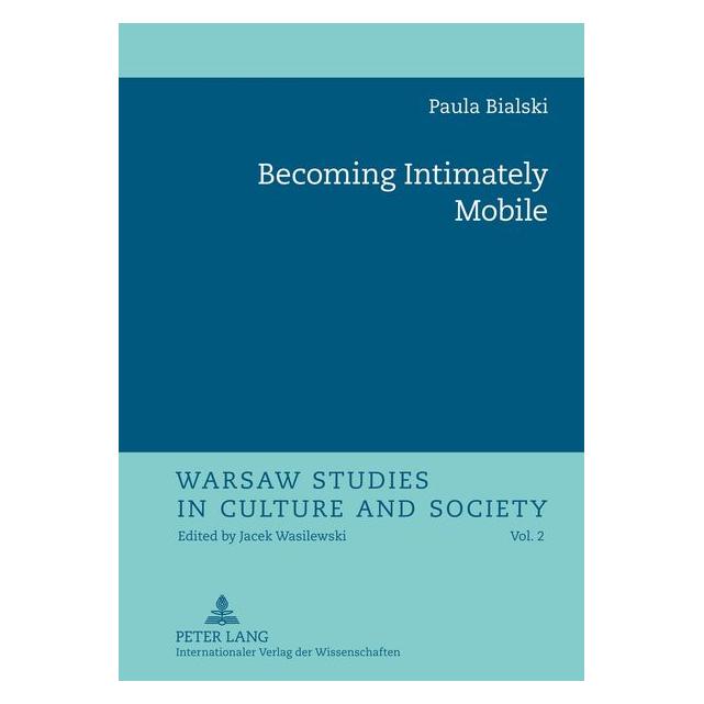 Peter Lang Bialski:Becoming Intimately Mobile (Englisch, Hardcover, Paula Bialski) (67836268)