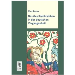 Das Geschlechtsleben in der deutschen Vergangenheit, Fachbücher von Max Bauer