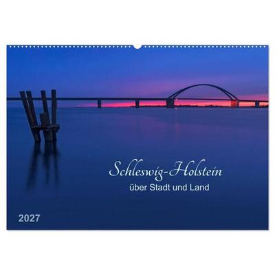 Schleswig-Holstein - über Stadt und Land (Wandkalender 2027 DIN A2 quer), CALVENDO Monatskalender