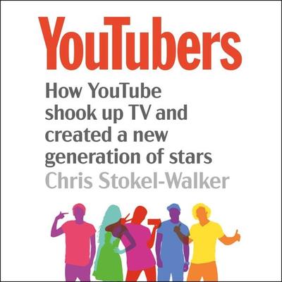 YouTubers - Chris Stokel-Walker, Audio, 9781912454372