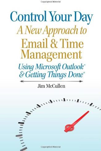 Jim McCullen - Control Your Day: A New Approach to Email and Time Management Using Microsoft® Outlook and the concepts of Getting Things Done® - Preis vom 12.10.2026 11:37:12 h