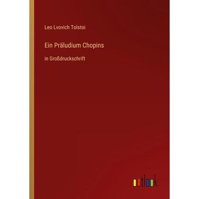 Ein Präludium Chopins, Taschenbuch von Leo Lvovich Tolstoi, Outlook, 978-3-368-29666-7