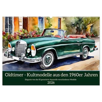 Oldtimer - Kultmodelle aus den 1960er Jahren (Wandkalender 2026 DIN A2 quer), CALVENDO Monatskalender