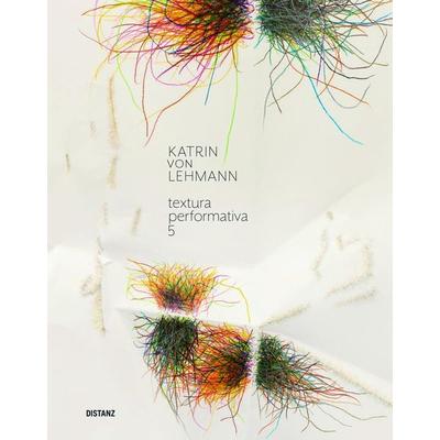 Textura performativa 5, Taschenbuch von Katrin Lehmann, Distanz Verlag, 978-3-95476-402-0