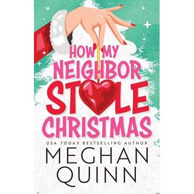 How My Neighbor Stole Christmas, Taschenbuch von Meghan Quinn, Sourcebooks Inc, 978-1-4642-3015-8