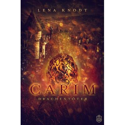 Carim Drachentöter, Taschenbuch von Lena Knodt, Eisermann Verlag, 978-3-946172-69-7