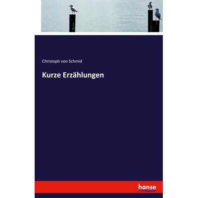 Kurze Erzählungen, Taschenbuch von Christoph Schmid, Hansebooks, 978-3-7428-7877-9