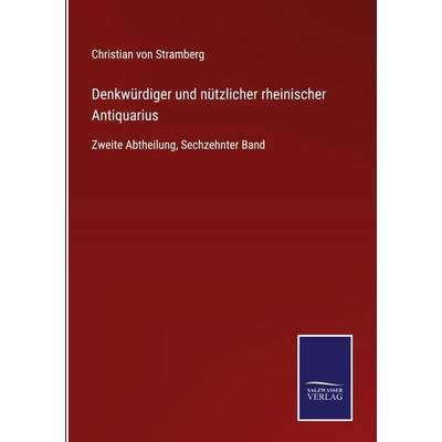 Denkwürdiger und nützlicher rheinischer Antiquarius, Gebundene Ausgabe von Christian Stramberg, Bod, 978-3-7525-4075-8