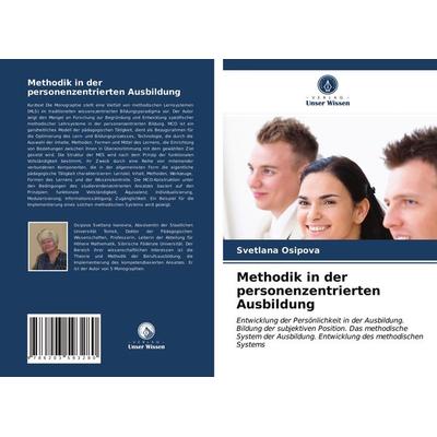 Methodik in der personenzentrierten Ausbildung, Taschenbuch von Svetlana Osipova, Verlag Unser Wissen, 978-620-3-59328-0