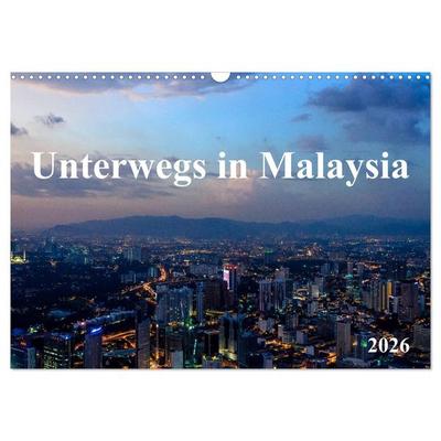 Unterwegs in Malaysia (Wandkalender 2026 DIN A3 quer), CALVENDO Monatskalender