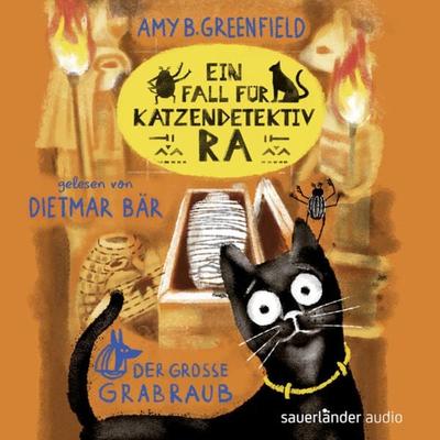 Ein Fall für Katzendetektiv Ra - Der große Grabraub - Amy Butler Greenfield, Audio, 9783732449972