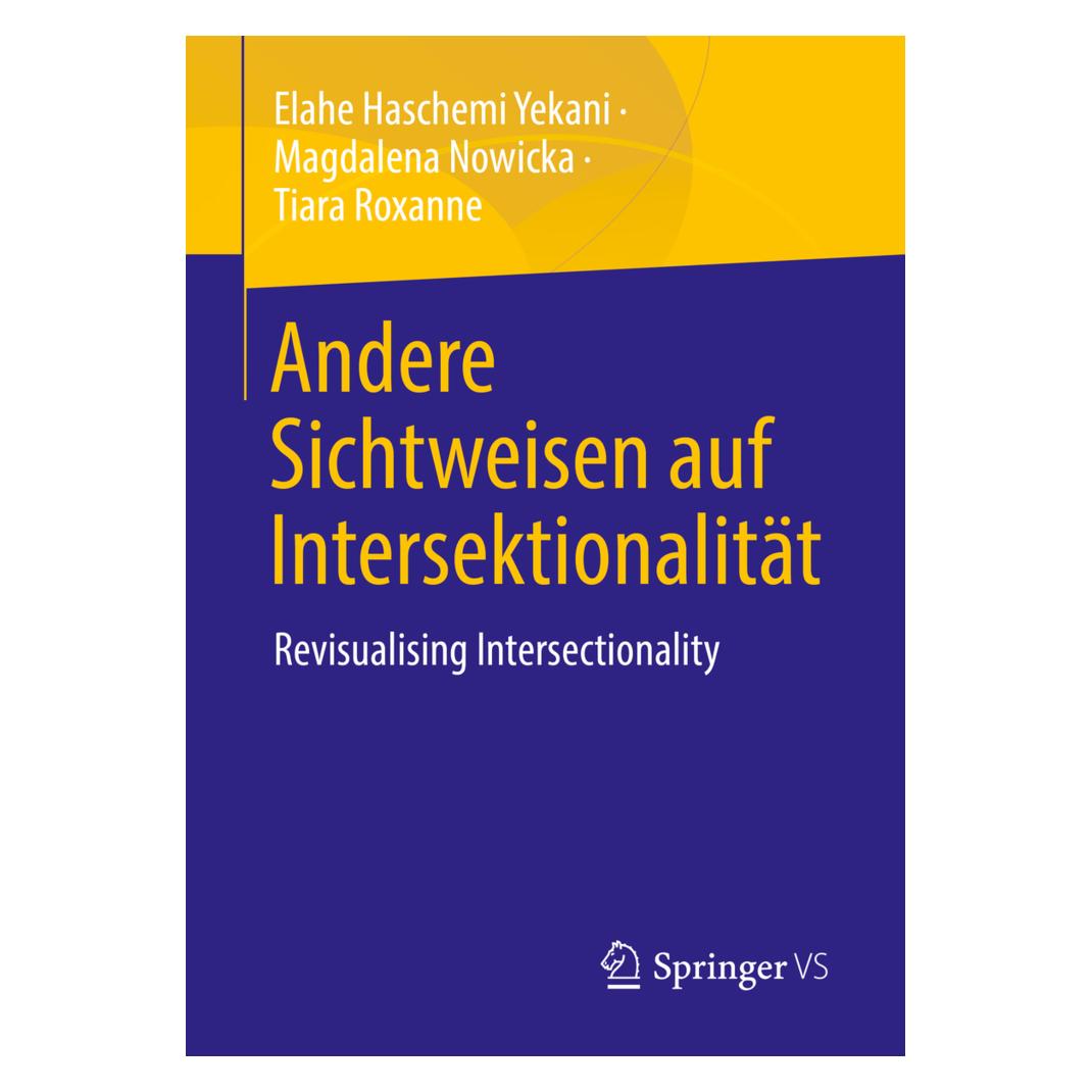 Springer Andere Sichtweisen auf Intersektionalität (Deutsch, Softcover, Elahe Haschemi Yekani, Magdalena Nowicka, Tiara Roxanne) (56872036)