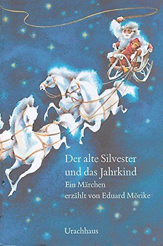 Eduard Mörike - Der alte Silvester und das Jahrkind: Ein Märchen - Preis vom 09.10.2026 07:28:09 h