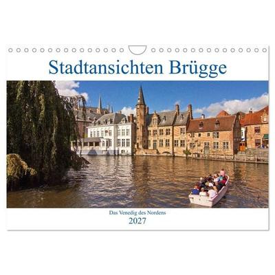 Stadtansichten Brügge - das Venedig des Nordens (Wandkalender 2027 DIN A4 quer), CALVENDO Monatskalender