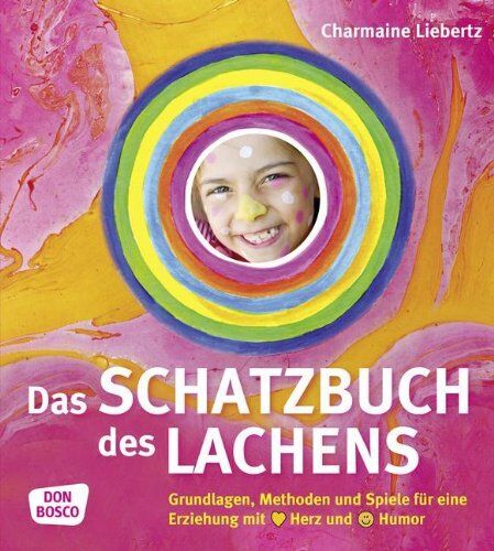 Charmaine Liebertz - Schatzbuch des Lachens: Grundlagen, Methoden und Spiele für eine Erziehung mit Herz und Humor - Preis vom 11.10.2026 15:43:13 h