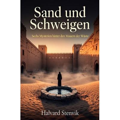 Sand und Schweigen, Taschenbuch von Halvard Stenvik, Epubli, 978-3-565-54687-9