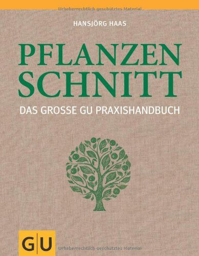 Hansjörg Haas - Das große GU Praxishandbuch Pflanzenschnitt (GU Garten Extra) - Preis vom 09.10.2026 07:28:09 h