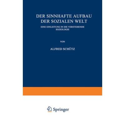 Der sinnhafte Aufbau der sozialen Welt, Taschenbuch von Alfred Schütz, Springer Wien, 978-3-7091-3103-9