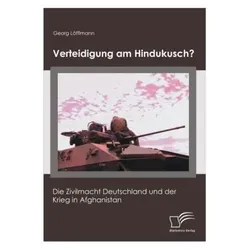 Verteidigung am Hindukusch?, Fachbücher von Georg Löfflmann