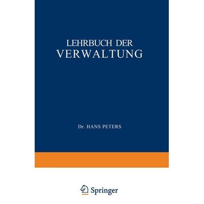 Lehrbuch der Verwaltung, Taschenbuch von H. Peters, Springer Berlin, 978-3-642-87344-7