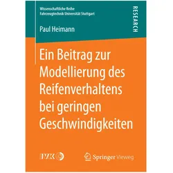 Ein Beitrag zur Modellierung des Reifenverhaltens bei geringen Geschwindigkeiten, Fachbücher von Paul Heimann