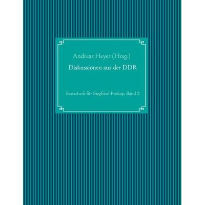 Diskussionen aus der DDR, Taschenbuch von , BoD – Books on Demand, 978-3-7392-1091-9