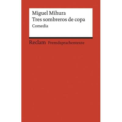 Tres sombreros de copa, Taschenbuch von Miguel Mihura, Reclam, Philipp, 978-3-15-009132-6