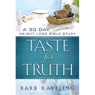 Taste for Truth, Taschenbuch von Barb Raveling, Truthway Press, 978-0-9802243-1-3