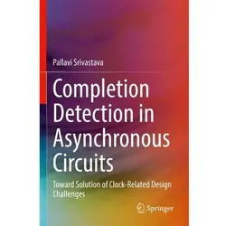 Completion Detection in Asynchronous Circuits, Fachbücher von Pallavi Srivastava