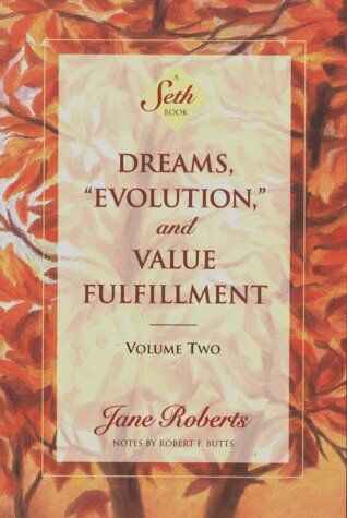 Jane Roberts - 2: Dreams, Evolution, and Value Fulfillment, Volume Two: A Seth Book (Seth, Seth Book.) - Preis vom 09.10.2026 07:28:09 h
