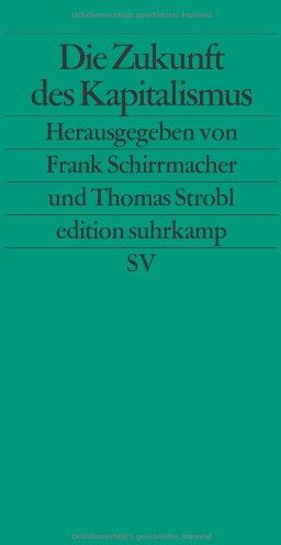 Frank Schirrmacher - Die Zukunft des Kapitalismus (edition suhrkamp) - Preis vom 11.10.2026 15:43:13 h
