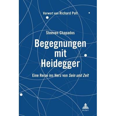 Begegnungen mit Heidegger, Gebundene Ausgabe von Steeven Chapados, Peter Lang Group AG, International Academic Publishers, 978-3-0343-5894-1