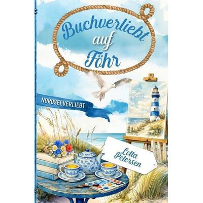 Buchverliebt auf Föhr, Taschenbuch von Lotta Petersen, Tolino Media, 978-3-695-67743-6