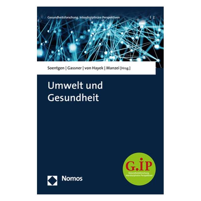 Nomos Umwelt und Gesundheit (Deutsch, Softcover, Jens Soentgen, Julia von Hayek, Ulrich M. Gassner) (56131282)