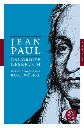Jean Paul - Das große Lesebuch: Herausgegeben von Kurt Wölfel (Fischer Klassik) - Preis vom 15.10.2026 23:06:25 h