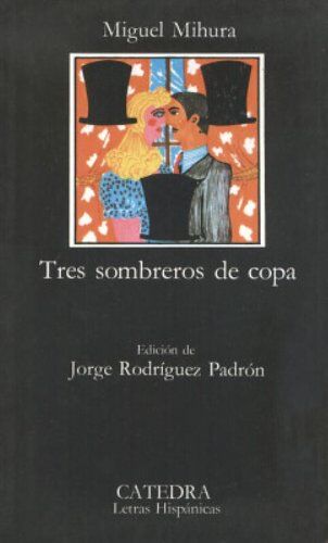 Miguel Mihura - Tres sombreros de copa (Letras Hispánicas) - Preis vom 11.10.2026 15:43:13 h