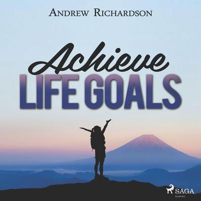 Achieve Life Goals - Andrew Richardson, Audio, 9788711675304