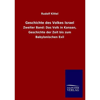 Geschichte des Volkes Israel, Taschenbuch von Rudolf Kittel, Salzwasser, 978-3-8460-1137-9