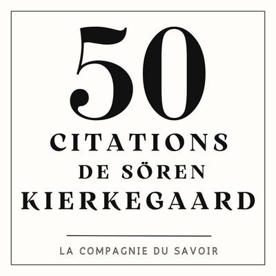 50 citations de Soren Kierkegaard - Søren Kierkegaard, Audio, 9782821180383