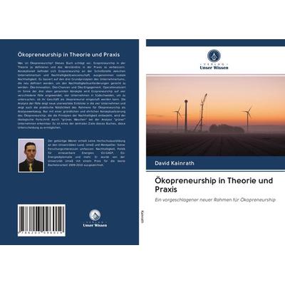 Ökopreneurship in Theorie und Praxis, Taschenbuch von David Kainrath, BoD - Books on Demand, 978-620-3-09601-9