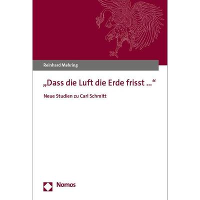„Dass die Luft die Erde frisst…“, Taschenbuch von Reinhard Mehring, Nomos, 978-3-7560-1246-6