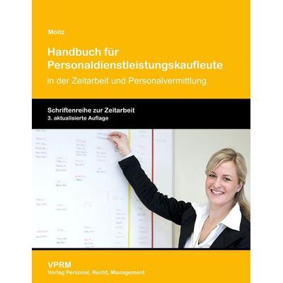 Handbuch für Personaldienstleistungskaufleute, Taschenbuch von Rainer Moitz, VPRM - Verlag Personal, Recht, Management, 978-3-941388-35-2