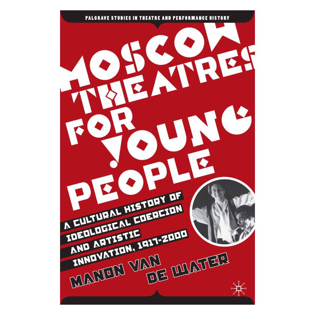 Springer Moscow Theatres for Young People: A Cultural History of Ideological Coercion and Artistic Innovation (Englisch, Softcover, Kenneth A Loparo) (55836743)