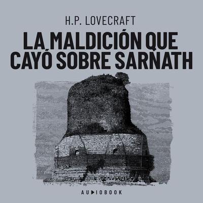 La maldición que cayó sobre Sarnath - Howard Ph. Lovecraft, Audio, 4066004712437
